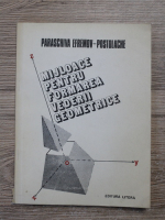 Paraschiva Efremov-Postolache - Mijloace pentru formarea vederii geometrice
