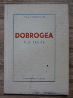 Pia Alimanestianu - Dobrogea. File traite
