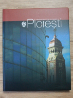 Ploiesti, destinul unui oras european