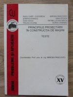 Radu Carp - Principiile proiectarii in constructia de masini. Teste