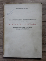 Radu Portocala - Scanteetoarea personalitate a lui Alexandru Djuvara. Semanatorul teoriei functiunii sociale a proprietatii (1943)