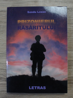 Sandu Lozan - Prizonierul rasaritului