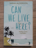 Sarah Alderson - Can we live here? 