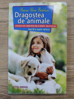 Simona Silvia Badulescu - Dragostea de animale. Antologie de texte literare pentru orele de dirigentie/ educatie ecologica. Insotita de sugestii si metode