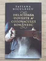 Tatiana Niculescu - Delicioasa poveste a cozonacului romanesc