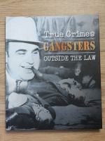 True crimes gangsters. Outside the law