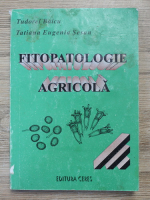 Tudorel Baicu, Tatiana Eugenia Sesan - Fitopatologie agricola