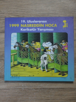 Uluslarasi. 1999 Nasreddin Hoca. Karikatur Yarismasi