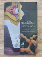 Un carabus saruta luna. Antologie de poezie estoniana contemporana