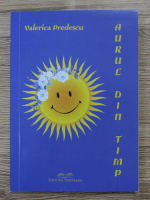 Valerica Predescu - Aurul din timp