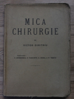 Victor Dimitriu - Tehnica generala si mica chirurgie pentru externatul in medicina (1944)
