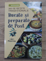 360 de retete traditionale. Bucate si preparate de post