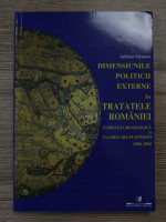 Adrian Nastase - Dimensiunile politicii externe in tratatele Romaniei