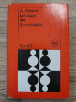Alexander Koblenz - Lehrbuch der Schachtaktik (volumul 2)