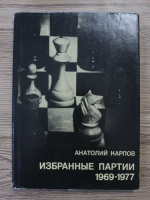 Anatoli Karpov - Partide alese 1969-1977