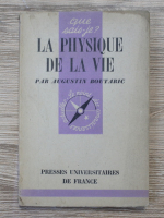 Augustin Boutaric - La physique de la vie