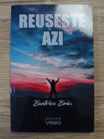 Beatrice Baiu - Reuseste azi