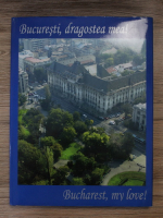 Bucuresti, dragostea mea! (editie bilingva, album)