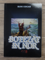 Buni Cocar - Botezat in nor
