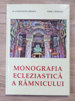 Constantin Cirstea, Doru Capataru - Monografia ecleziastica a Ramnicului