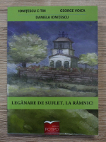 Constantin Ionitescu, George Voica, Daniela Ionitescu - Leganare de suflet, la Ramnic! 