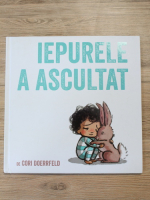 Cori Doerrfeld - Iepurele a ascultat