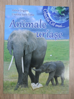 Anticariat: Cristina Ipate Toma - Animale uriase
