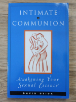 David Deida - Intimate communion. Awakening your sexual essence