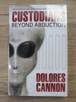 Dolores Cannon - Custodians. Beyond abduction