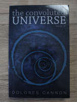 Dolores Cannon - The convoluted universe (volumul 4)