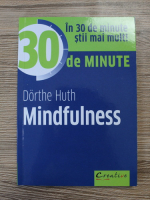 Dorthe Huth - Mindfulness. 30 de minute
