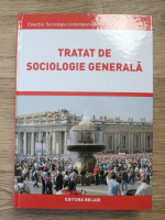 Dumitru Otovescu - Tratat de sociologie generala