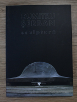 Dumitru Serban. Sculptura (album)