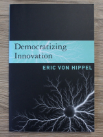 Eric Von Hippel - Democratizing innovation