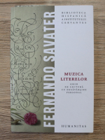 Fernando Savater - Muzica literelor. Ghid de lectura cu desavarsire personal