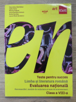 Anticariat: Florentina Samihaian - Teste pentru succes. Limba si literatura romana. Evaluarea Nationala, clasa a VIII-a