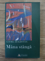 Gavril Moldovan - Mana stanga