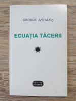 George Astalos - Ecuatia tacerii