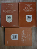 George Barit - Parti alese din istoria Transilvaniei, pe 200 de ani in urma (3 volume)