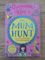 Gwyneth Rees - The mum hunt. Can you miss someone you've never known
