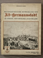 Hermann Fabini - Baugeschichtliche Entwicklung von Alt-Hermannstadt im Spiegel historischer Stadtbilder 