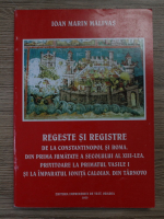 Ioan Marin Malinas - Regeste si registre de la Constantinopol si Roma, din prima jumatate a secolului al XIII-lea, privitoare la Primatul Vasile I si la Imparatul Ionita Caloian, din Tarnovo