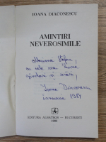 Ioana Diaconescu - Amintiri neverosimile (cu autograful autorului)