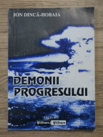 Ion Dinca Hobaia - Demonii progresului