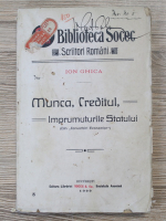 Ion Ghica - Munca, creditul. Imprumuturile statului (1909)