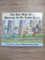 Jeanne Willis - The boy who was brought up by Teddy Bears