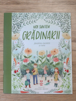 Joanna Gaines - Noi suntem gradinarii