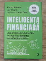 Karen Berman - Inteligenta financiara. Ghidul managerului pentru intelegerea adevaratei semnificatii a cifrelor