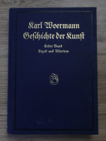 Karl Woermann - Geschichte der kunst (volumul 1, 1925)