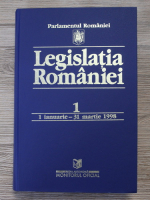 Legislatia Romaniei, volumul 1. 1 ianuarie-31 martie 1998